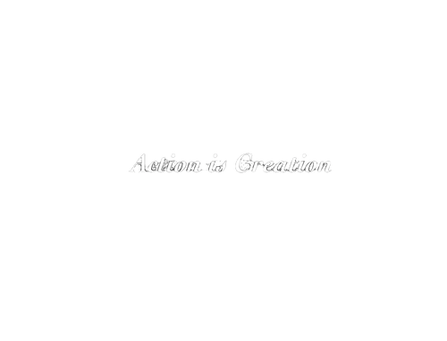Action is Creation